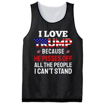 I Love Trump Because He Pisses Off The People I CanT Stand Mesh Reversible Basketball Jersey Tank