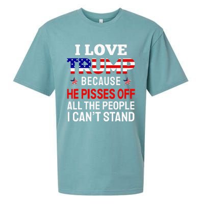 I Love Trump Because He Pisses Off The People I CanT Stand Sueded Cloud Jersey T-Shirt