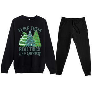 I Like Them Real Thick And Sprucy Premium Crewneck Sweatsuit Set