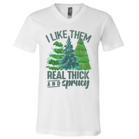 I Like Them Real Thick And Sprucy V-Neck T-Shirt