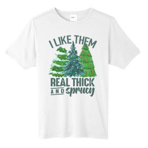 I Like Them Real Thick And Sprucy Tall Fusion ChromaSoft Performance T-Shirt