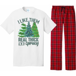 I Like Them Real Thick And Sprucy Pajama Set