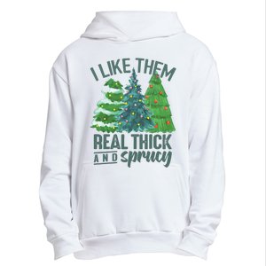 I Like Them Real Thick And Sprucy Urban Pullover Hoodie