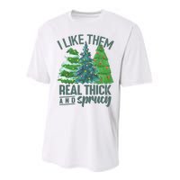 I Like Them Real Thick And Sprucy Performance Sprint T-Shirt