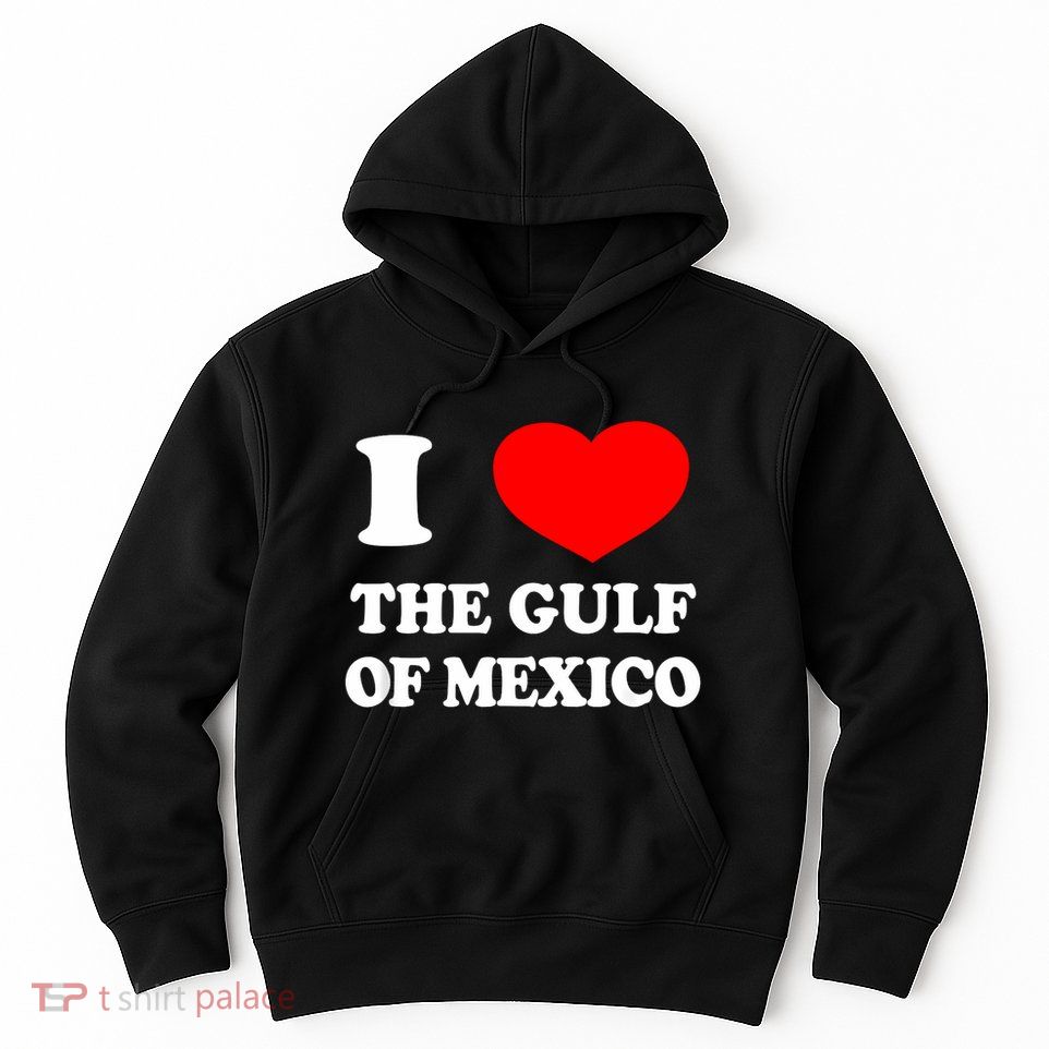 I Love The Gulf Of Mexico Usa Funny 2025 Dank Meme Cringe Hoodie