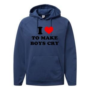 I Love To Make Boy Cry Performance Fleece Hoodie