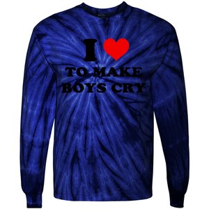 I Love To Make Boy Cry Tie-Dye Long Sleeve Shirt