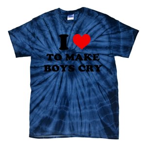 I Love To Make Boy Cry Tie-Dye T-Shirt