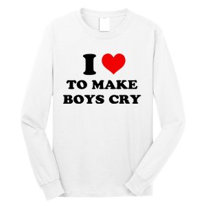 I Love To Make Boy Cry Long Sleeve Shirt