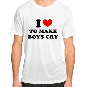 I Love To Make Boy Cry Adult ChromaSoft Performance T-Shirt