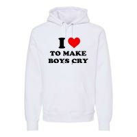 I Love To Make Boy Cry Premium Hoodie