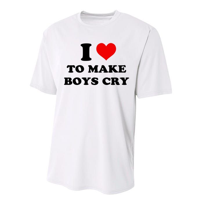 I Love To Make Boy Cry Performance Sprint T-Shirt