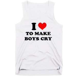 I Love To Make Boy Cry Tank Top