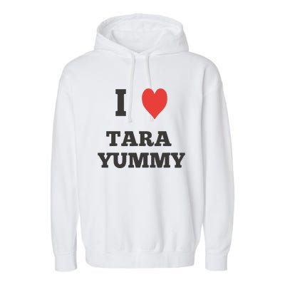 I Love Tara Yummy Garment-Dyed Fleece Hoodie