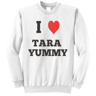 I Love Tara Yummy Sweatshirt