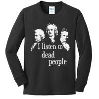 I Listen To Dead People Classical Music Composer Teacher Kids Long Sleeve Shirt