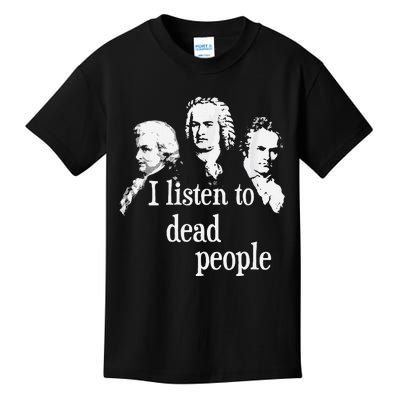 I Listen To Dead People Classical Music Composer Teacher Kids T-Shirt