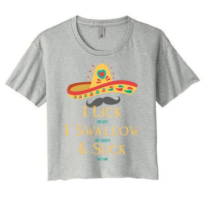 I Lick The Salt Swallow The Tequila And Suck The Lime Cool Gift Women's Crop Top Tee