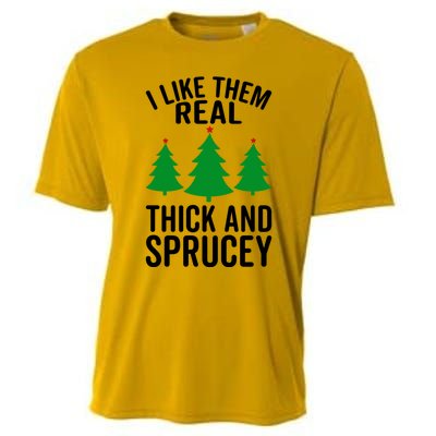 I Like Them Real Thick And Sprucey Funny Christmas Xmas Gift Cooling Performance Crew T-Shirt