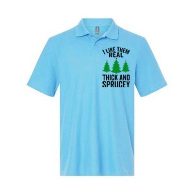 I Like Them Real Thick And Sprucey Funny Christmas Xmas Gift Softstyle Adult Sport Polo