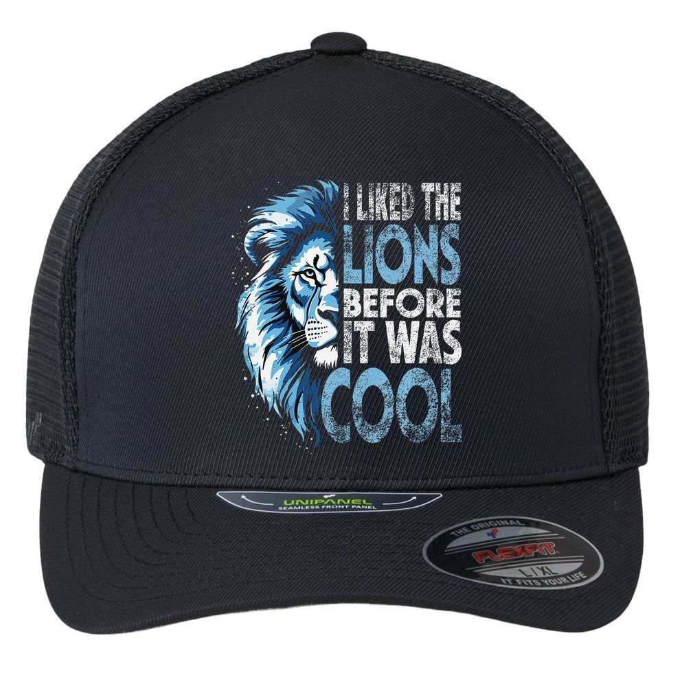 I Liked The Lions Before It Was Cool Funny Vintage Flexfit Unipanel Trucker Cap