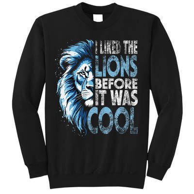 I Liked The Lions Before It Was Cool Funny Vintage Sweatshirt