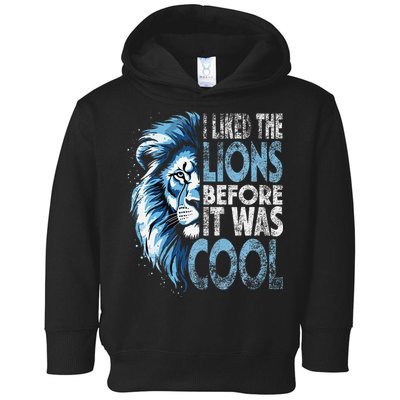 I Liked The Lions Before It Was Cool Funny Vintage Toddler Hoodie