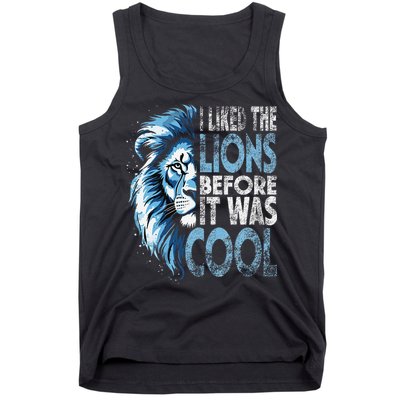 I Liked The Lions Before It Was Cool Funny Vintage Tank Top