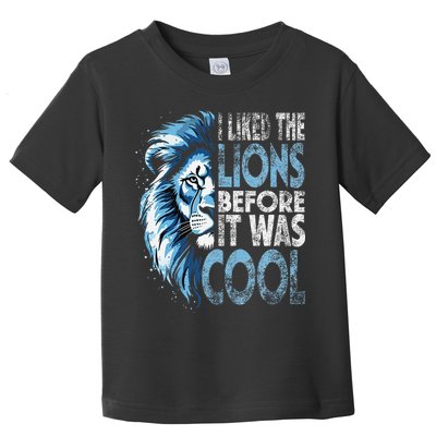 I Liked The Lions Before It Was Cool Funny Vintage Toddler T-Shirt
