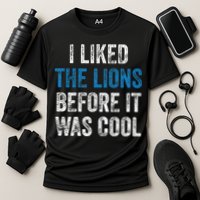I Liked The Lions Before It Was Cool Cooling Performance Crew T-Shirt