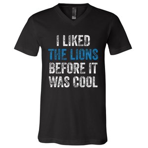 I Liked The Lions Before It Was Cool V-Neck T-Shirt