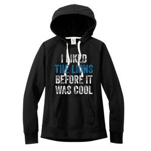 I Liked The Lions Before It Was Cool Women's Fleece Hoodie