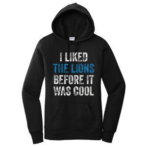 I Liked The Lions Before It Was Cool Women's Pullover Hoodie