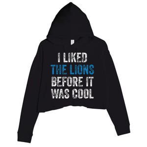 I Liked The Lions Before It Was Cool Crop Fleece Hoodie