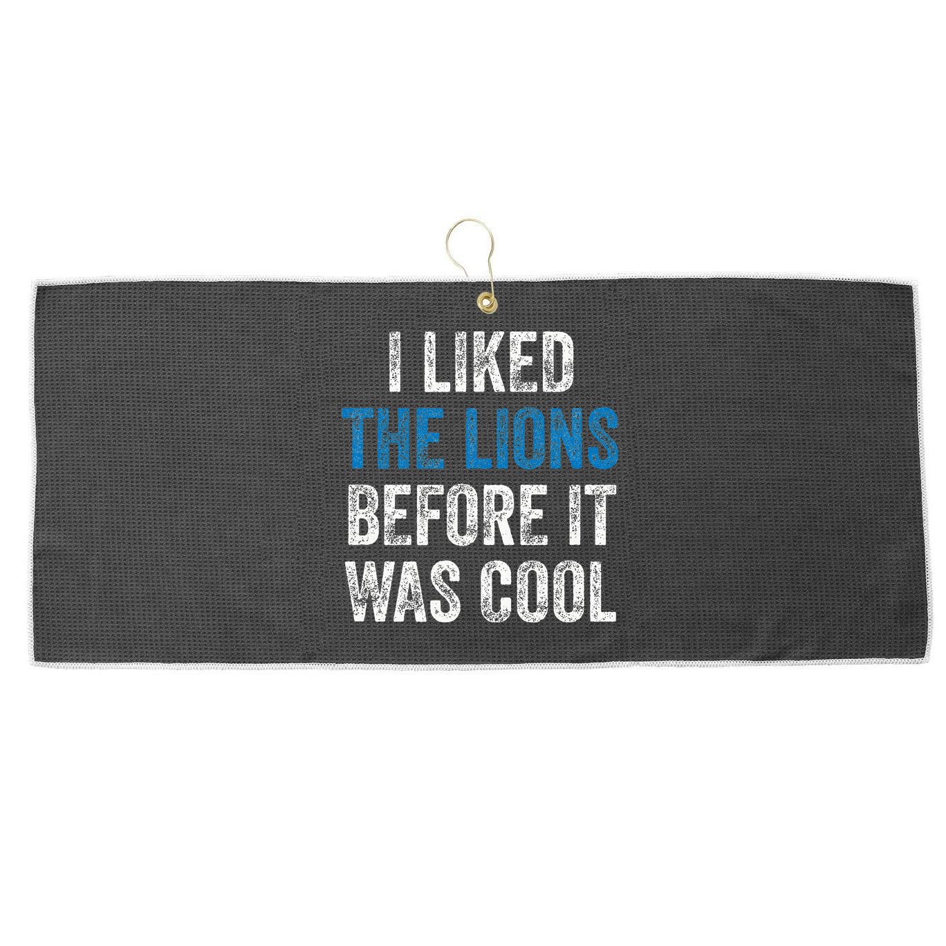 I Liked The Lions Before It Was Cool Large Microfiber Waffle Golf Towel