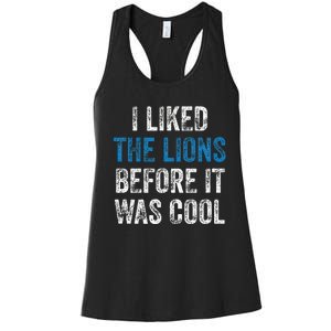 I Liked The Lions Before It Was Cool Women's Racerback Tank