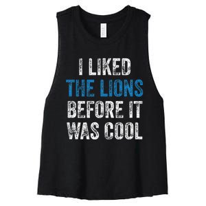 I Liked The Lions Before It Was Cool Women's Racerback Cropped Tank