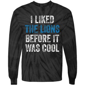 I Liked The Lions Before It Was Cool Tie-Dye Long Sleeve Shirt