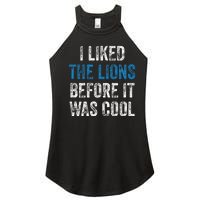 I Liked The Lions Before It Was Cool Women's Perfect Tri Rocker Tank