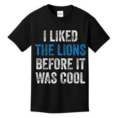 I Liked The Lions Before It Was Cool Kids T-Shirt