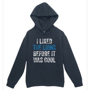 I Liked The Lions Before It Was Cool Urban Pullover Hoodie