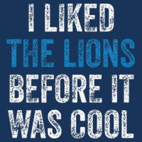 I Liked The Lions Before It Was Cool Infant Baby Jersey Bodysuit
