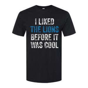 I Liked The Lions Before It Was Cool Softstyle CVC T-Shirt