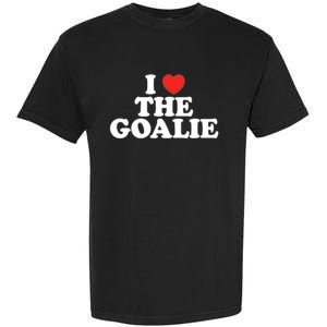 I Love The Goalie Heart Soccer Hockey Sport Goalie Cute Gift Garment-Dyed Heavyweight T-Shirt