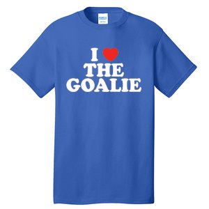 I Love The Goalie Heart Soccer Hockey Sport Goalie Cute Gift Tall T-Shirt