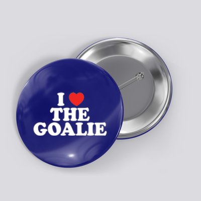 I Love The Goalie Heart Soccer Hockey Sport Goalie Cute Gift Button