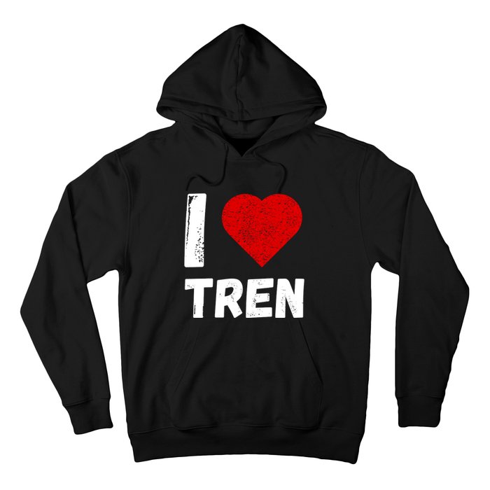 I Love Tren Funny Bodybuilder Hoodie