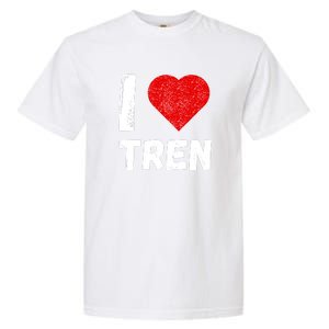 I Love Tren Funny Bodybuilder Garment-Dyed Heavyweight T-Shirt