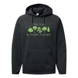 I Like Trees Maybe 3 People Nature Tree Lover Tree Hugger Performance Fleece Hoodie