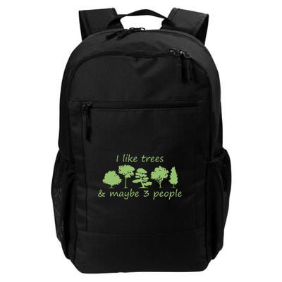 I Like Trees Maybe 3 People Nature Tree Lover Tree Hugger Daily Commute Backpack